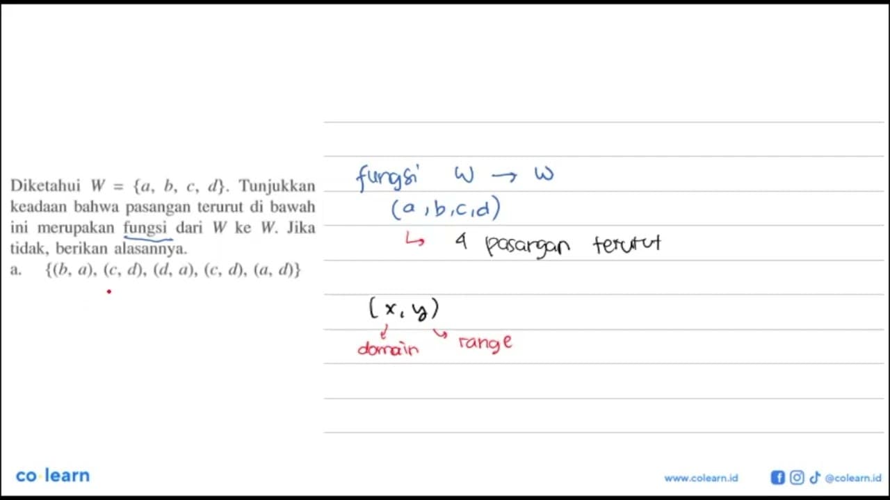 Diketahui W={a, b, c, d}. Tunjukkan keadaan bahwa pasangan