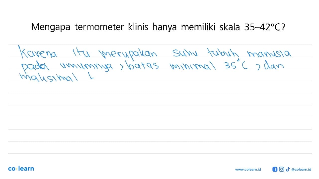 Mengapa termometer klinis hanya memiliki skala 35-42 C?