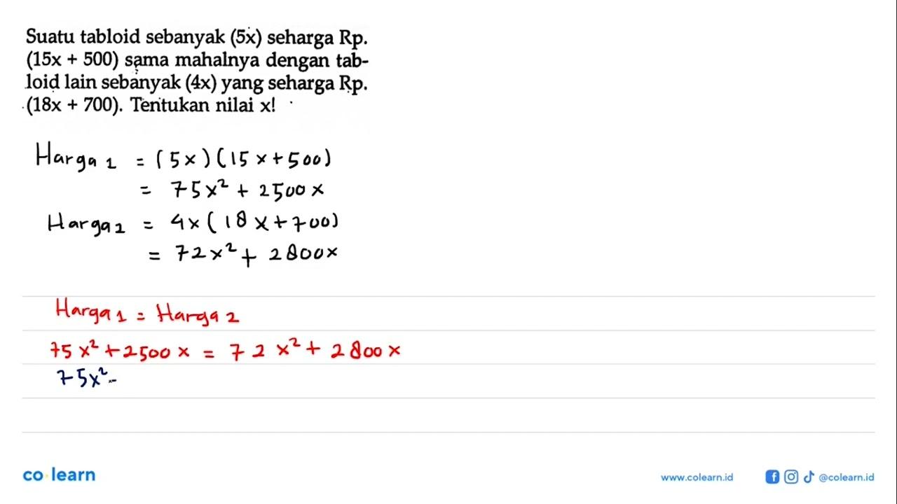Suatu tabloid sebanyak (5x) seharga Rp. (15x + 500) sama