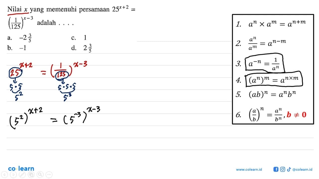 Nilai x yang memenuhi persamaan 25^(x+2)=(1/125)^(x-3)