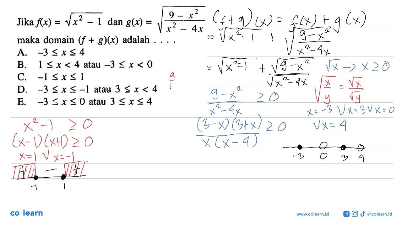 Jika f(x)=akar(x^2-1) dan g(x)=akar((9-x^2)/(x^2-4x)) maka