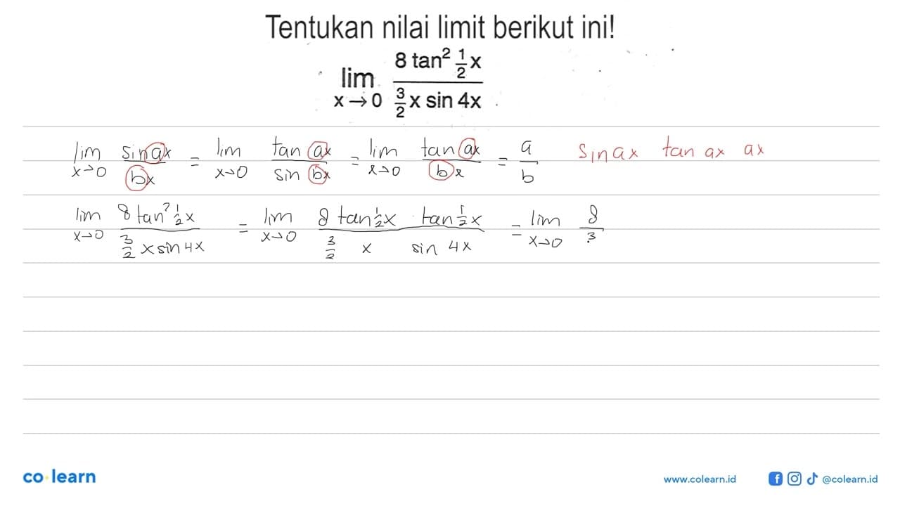 Tentukan nilai limit berikut. lim x->0 (8 tan^2 1/2x )/