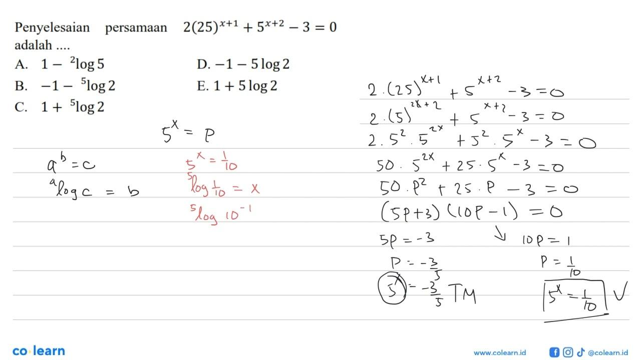 Penyelesaian persamaan 2(25)^(x+1)+5^(x+2)-3=0 adalah ....