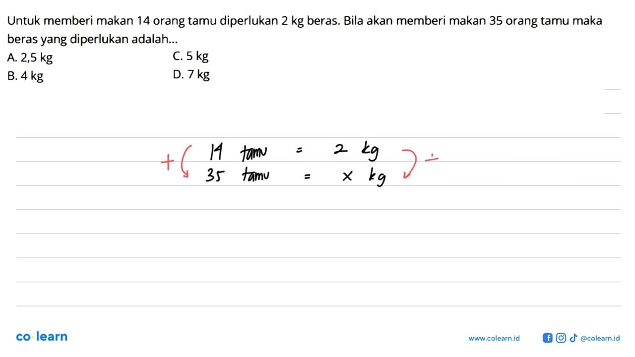 Untuk memberi makan 14 orang tamu diperlukan 2 kg beras.