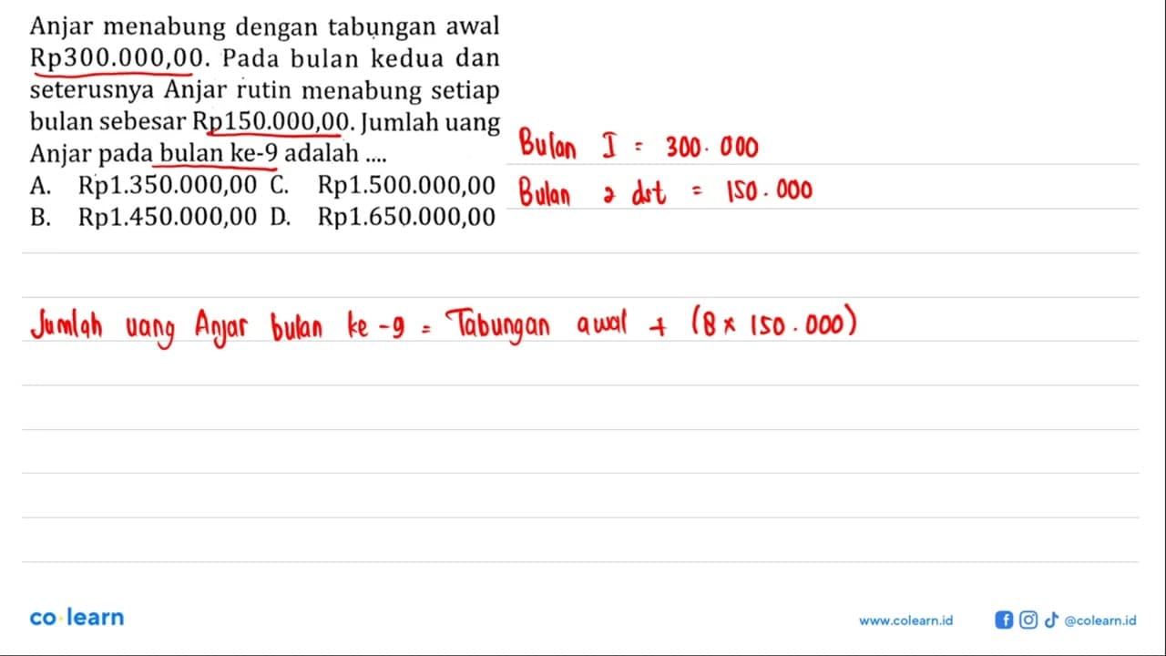 Anjar menabung dengan tabungan awal Rp300.000,00. Pada