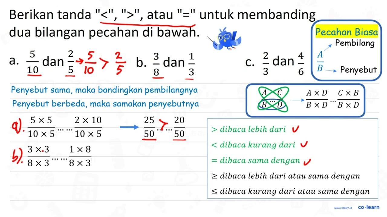 Berikan tanda "<", ">", atau "=" untuk membanding dua