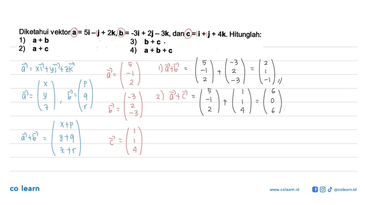 Diketahui vektor a=5 i-j+2 k, b=-3 i+2 j-3 k ,dan c=i+j+4 k