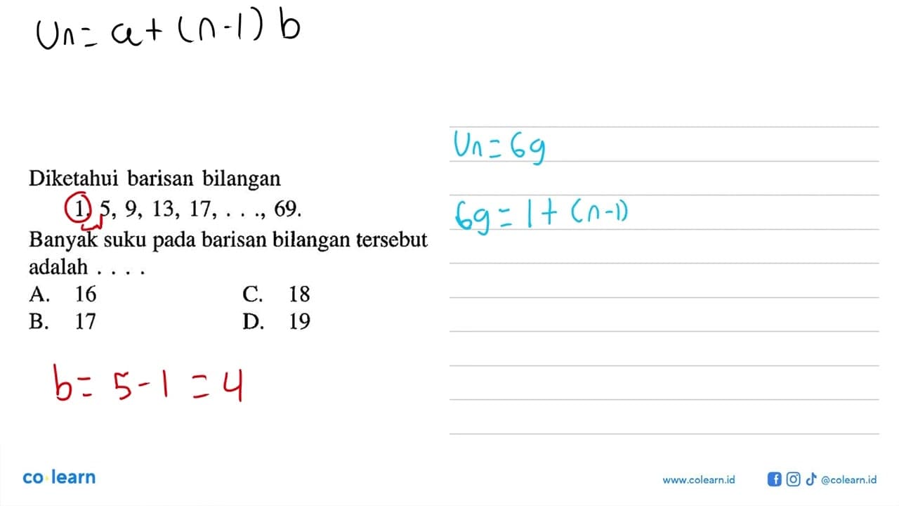 Diketahui barisan bilangan 1, 5, 9, 13, 17, ... , 69.