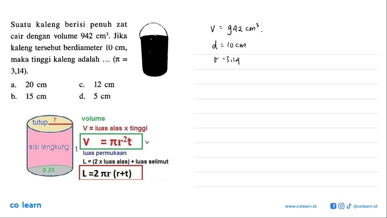 Suatu kaleng berisi penuh zat cair dengan volume 942 cm^3 .