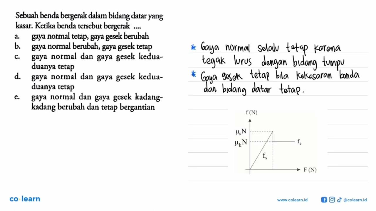 Sebuah benda bergerak dalam bidang datar yang kasar. Ketika