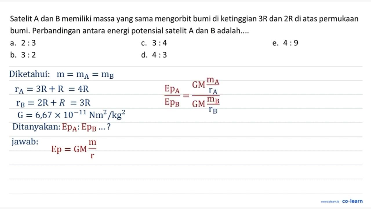 Satelit A dan B memiliki massa yang sama mengorbit bumi di