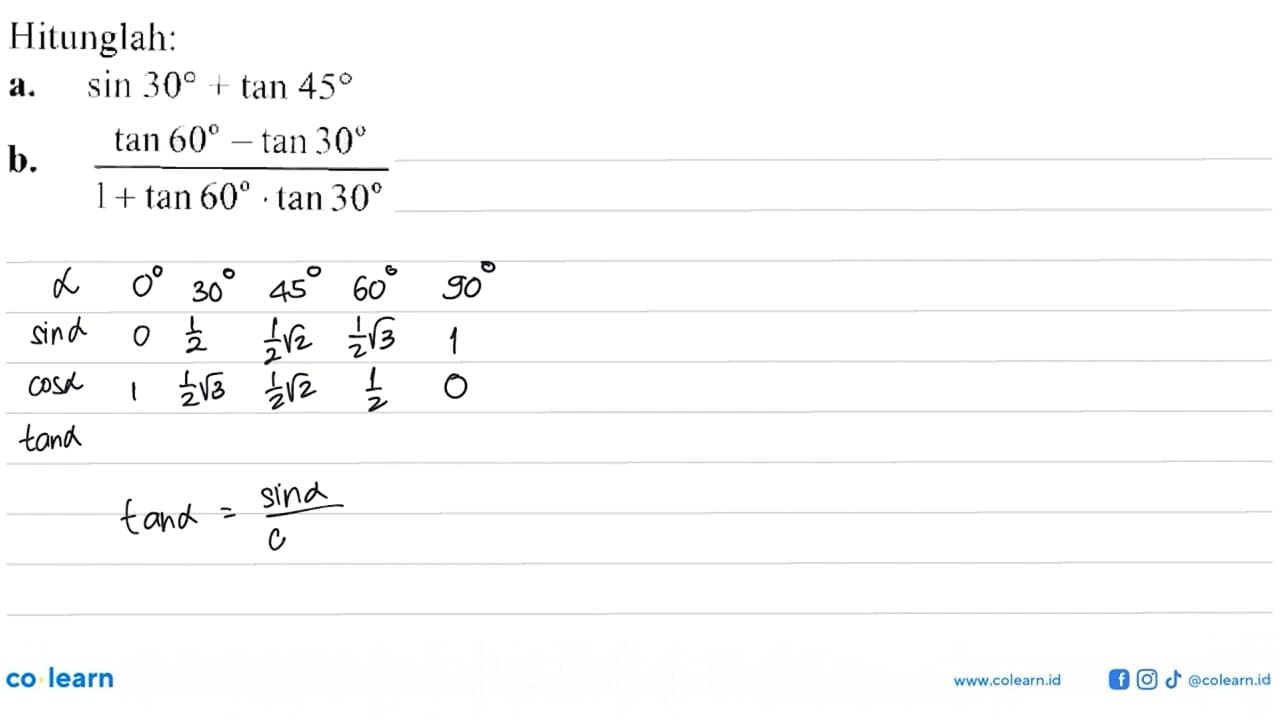 Hitunglah:a. sin 30+tan 45b. (tan 60-tan 30)/(1+tan 60.tan