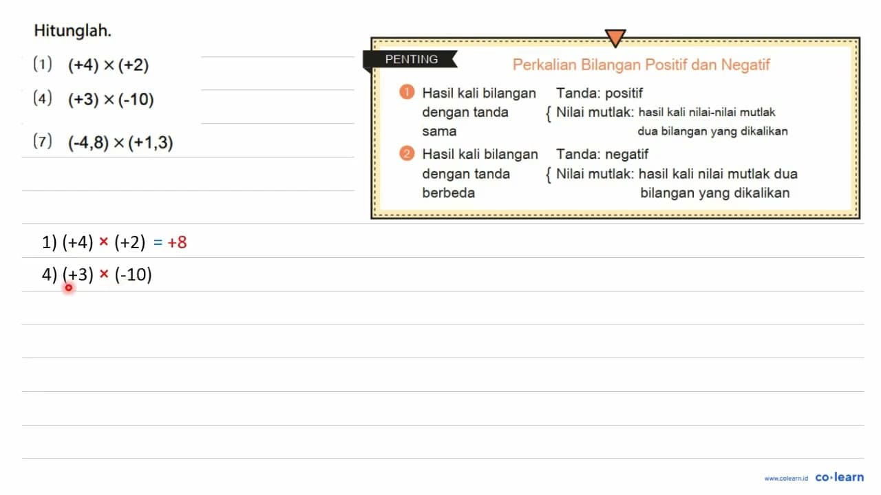 Hitunglah. (1) (+4) x (+2) (4) (+3) x (-10) (7) (-4,8) x