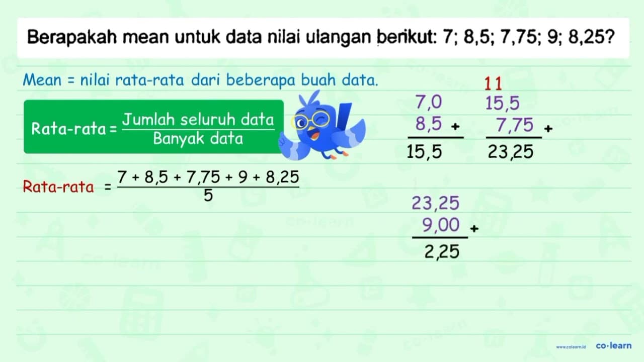 Berapakah mean untuk data nilai ulangan berikut: 7 ; 8,5 ;