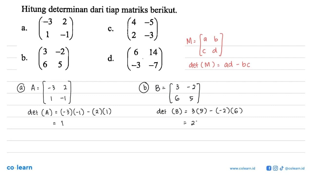 Hitung determinan dari tiap matriks berikut. a(-3 2 1 -1)