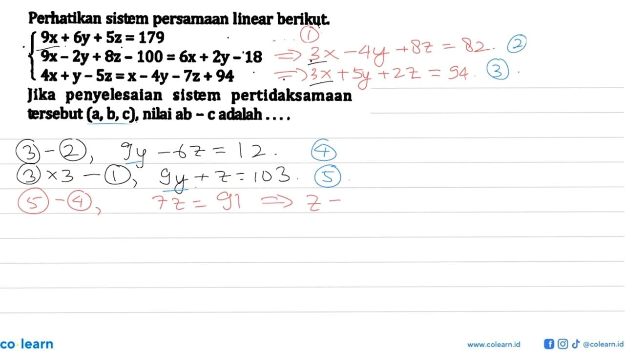 Perhatikan sistem persamaan linear berikut. 9x+6y+5z =179