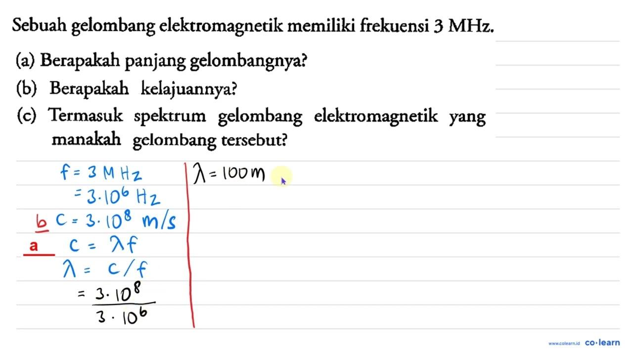 Sebuah gelombang elektromagnetik memiliki frekuensi 3 MHz .