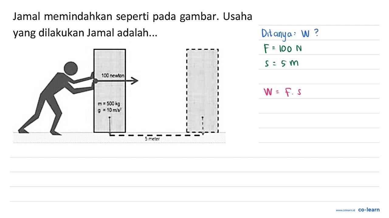 Jamal memindahkan seperti pada gambar. Usaha yang dilakukan