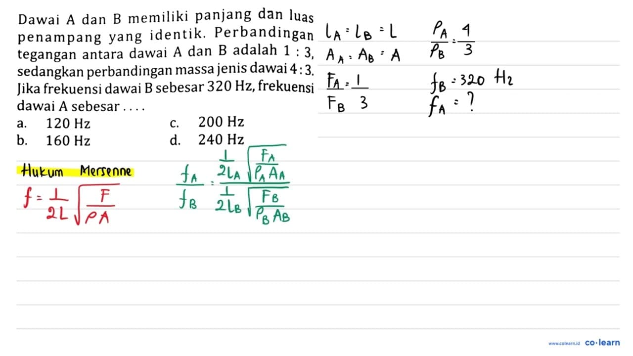 Dawai A dan B memiliki panjang dan luas penampang yang