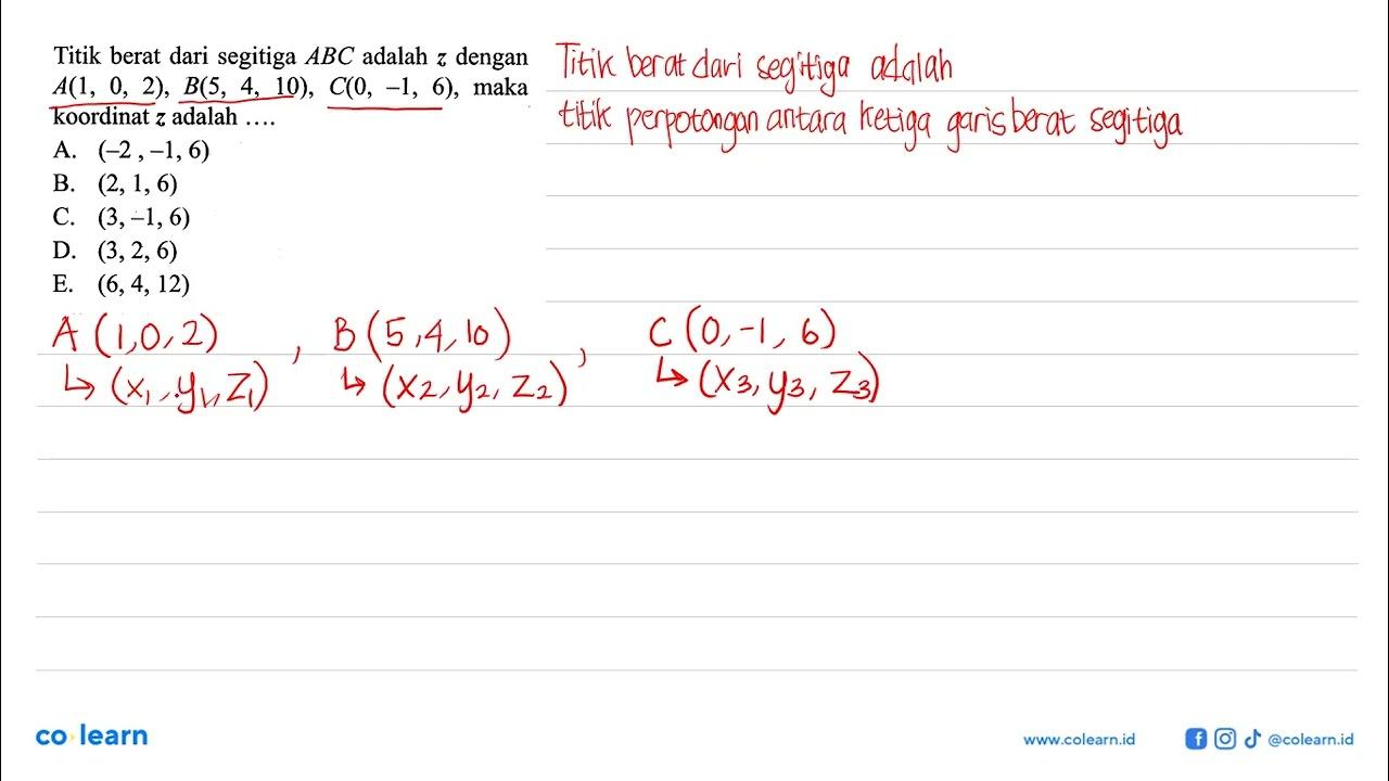 Titik berat dari segitiga ABC adalah z dengan A(1,0,2),