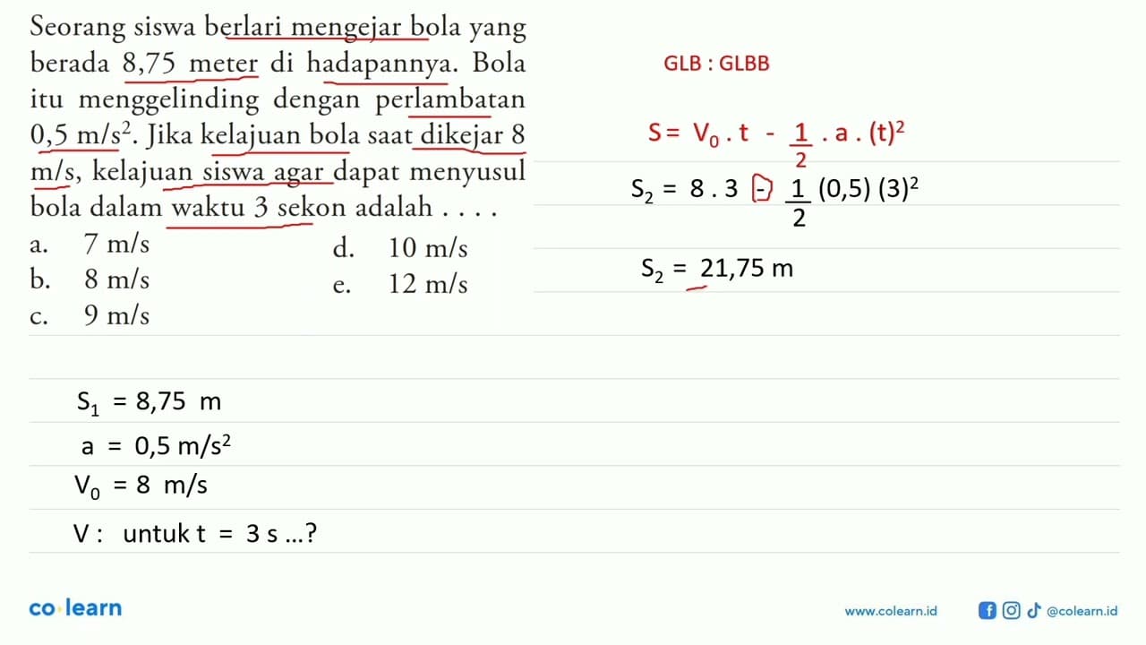 Seorang siswa berlari mengejar bola yang berada 8,75 meter