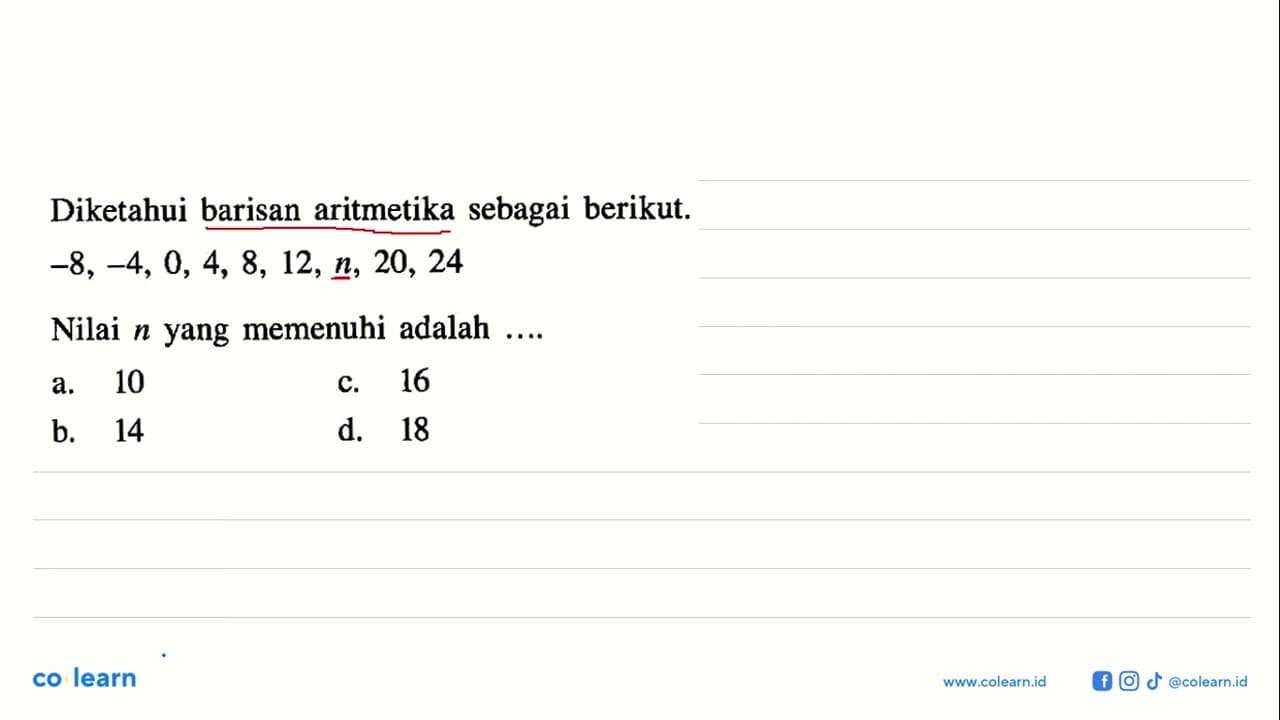 Diketahui barisan aritmetika sebagai berikut. -8, -4, 0, 4,