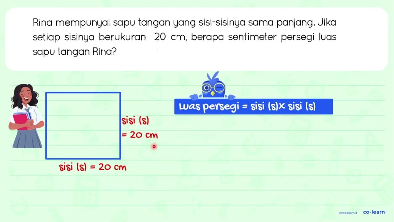 Rina mempunyai sapu tangan yang sisi-sisinya sama panjang.