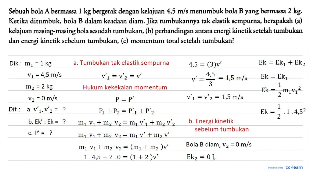 Sebuah bola A bermassa 1 kg bergerak dengan kelajuan 4,5 m