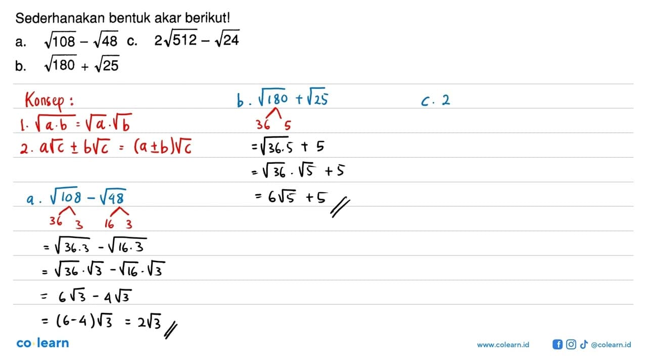 Sederhanakan bentuk akar berikut! a. akar(108)-akar(48) c.