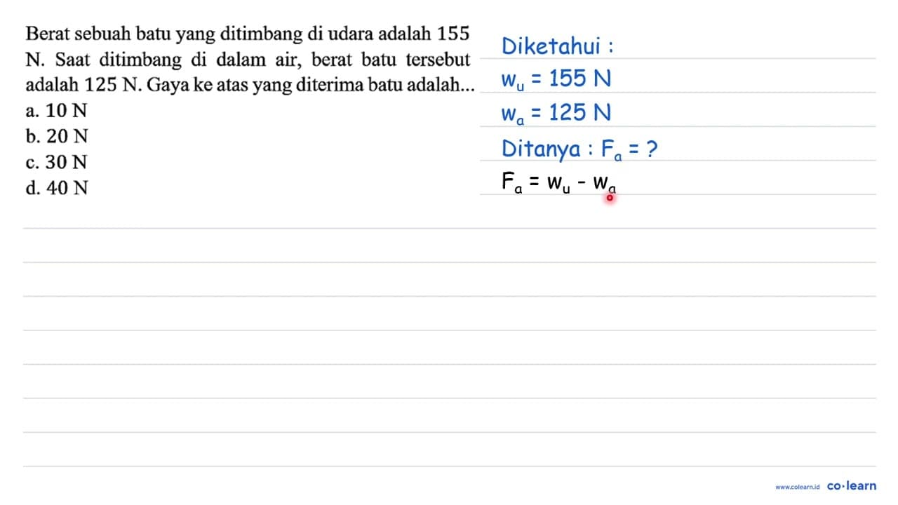 Berat sebuah batu yang ditimbang di udara adalah 155 N.