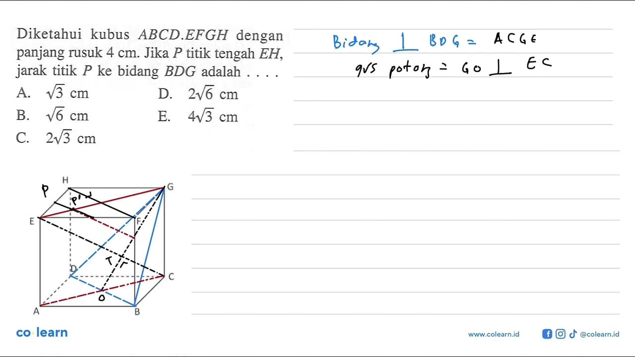 Diketahui kubus ABCD EFGH dengan panjang rusuk 4 cm. Jika P