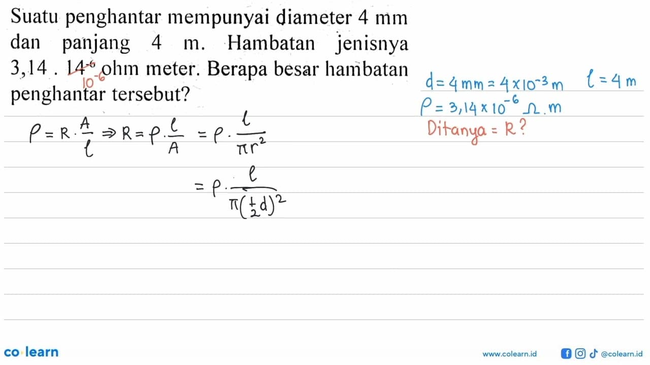 Suatu penghantar mempunyai diameter 4 mm dan panjang 4 m.