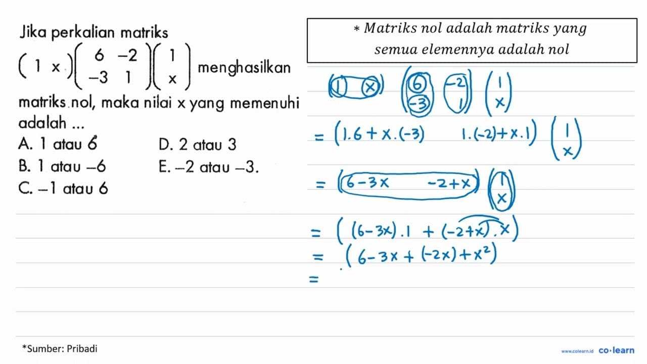 Jika perkalian matriks (1 x)(6 -2 -3 1)(1 x) menghasilkan