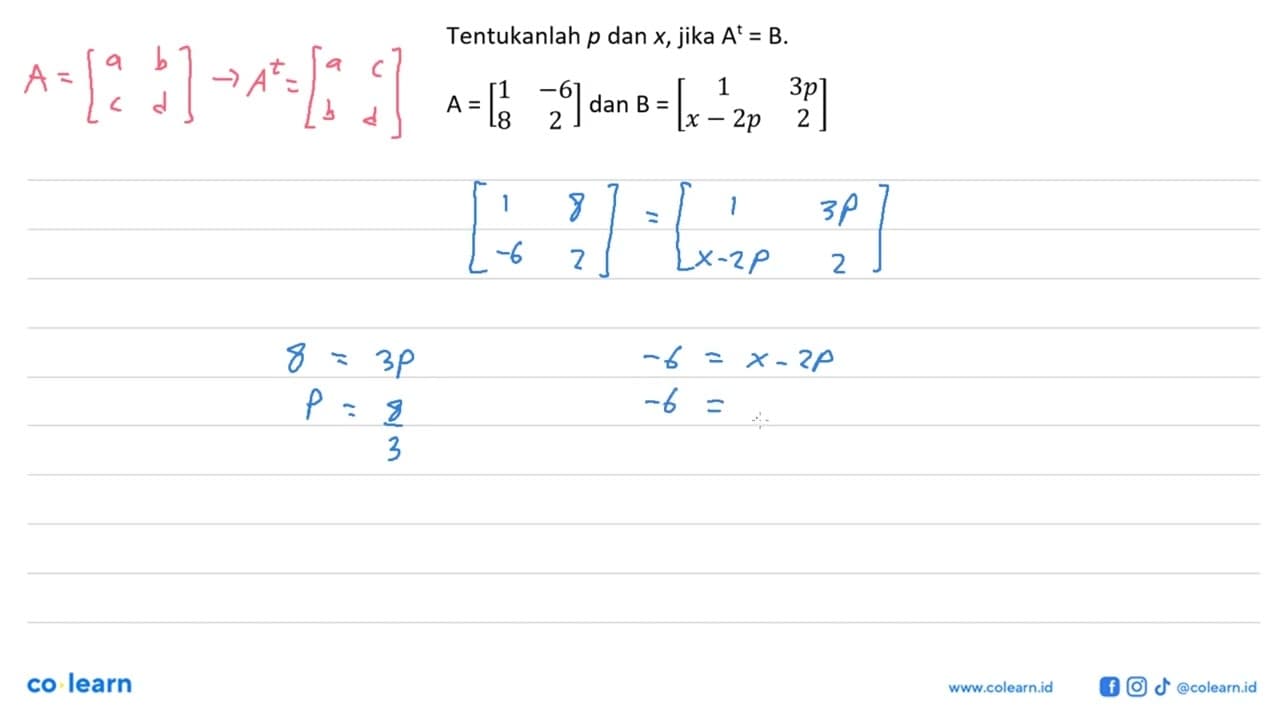 Tentukanlah p dan x, jika A^t=B. A=[1 -6 8 2] dan B=[1 3p