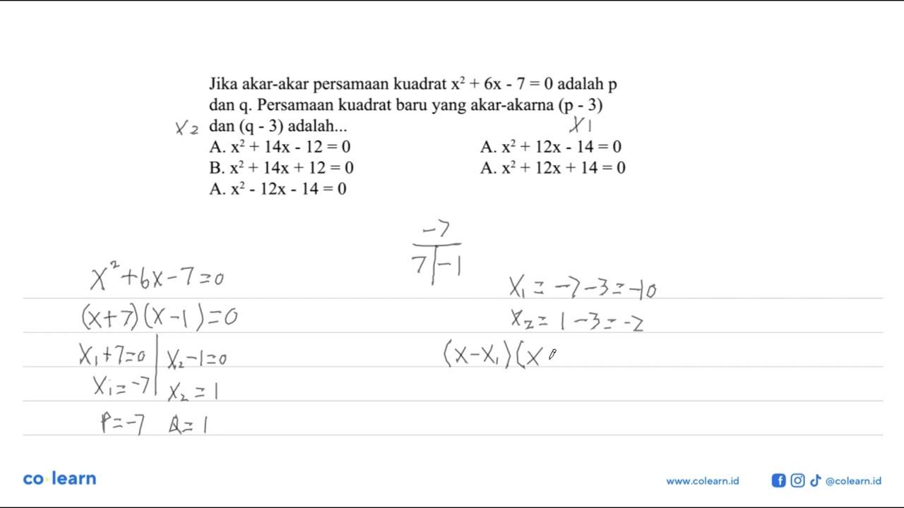 Jika akar-akar persamaan kuadrat x^2+6x-7=0 adalah p dan q.