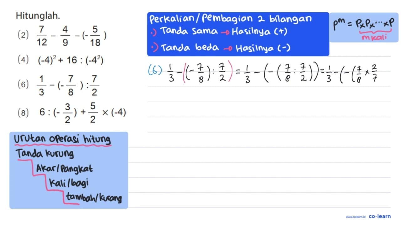 Hitunglah. (2) 7/12 - 4/9 - (-5/18) (4) (-4)^2 + 16 :