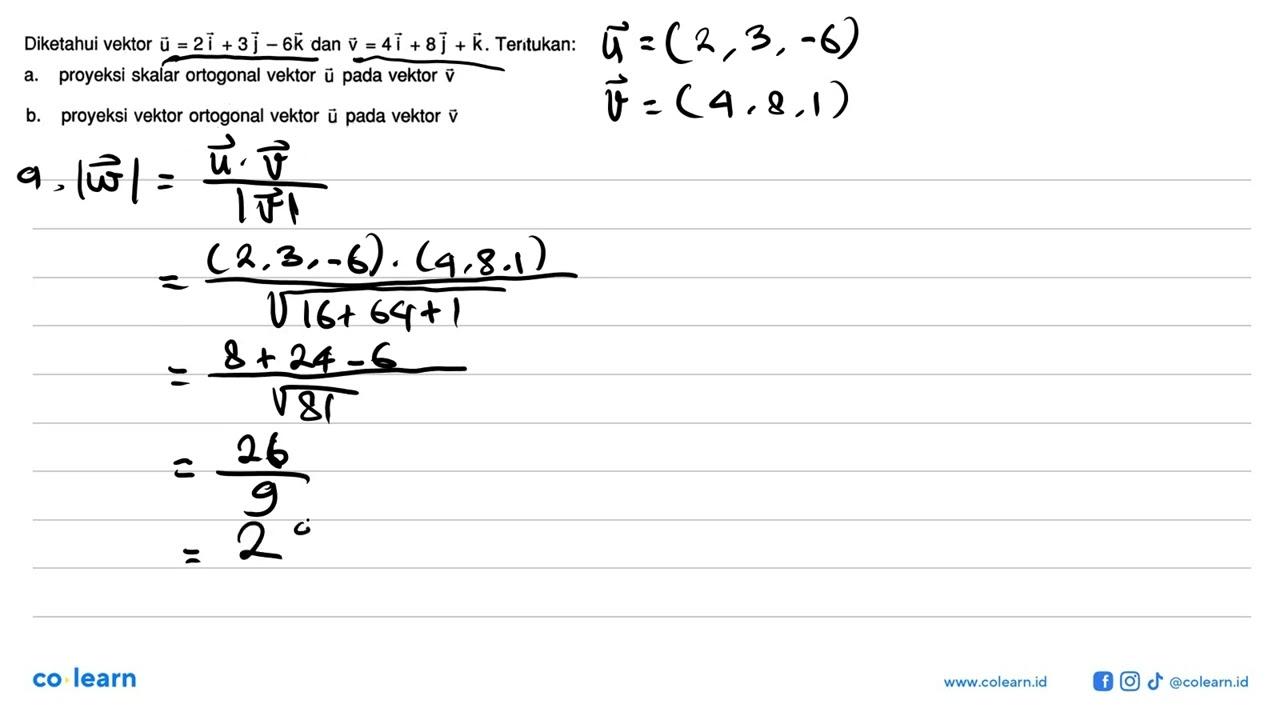 Diketahui vektor u=2 i+3 j-6 k dan v=4 i+8 j+k .