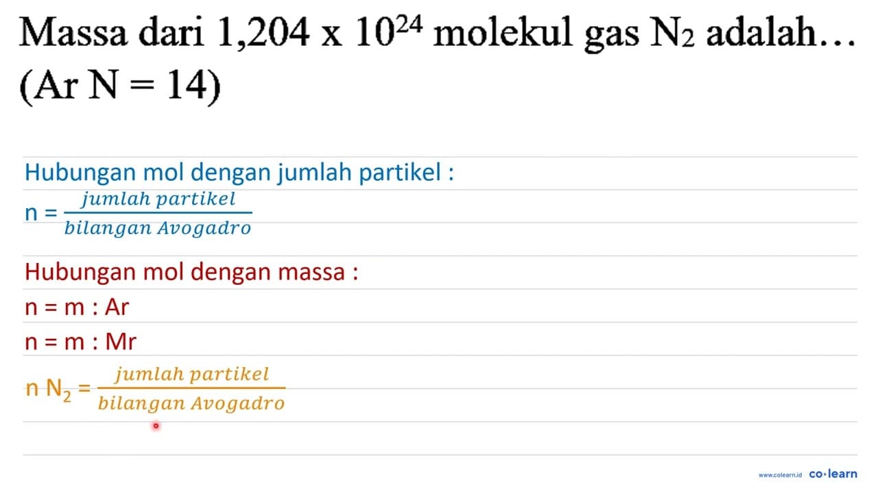 Massa dari 1,204 x 10^(24) molekul gas N2 adalah...