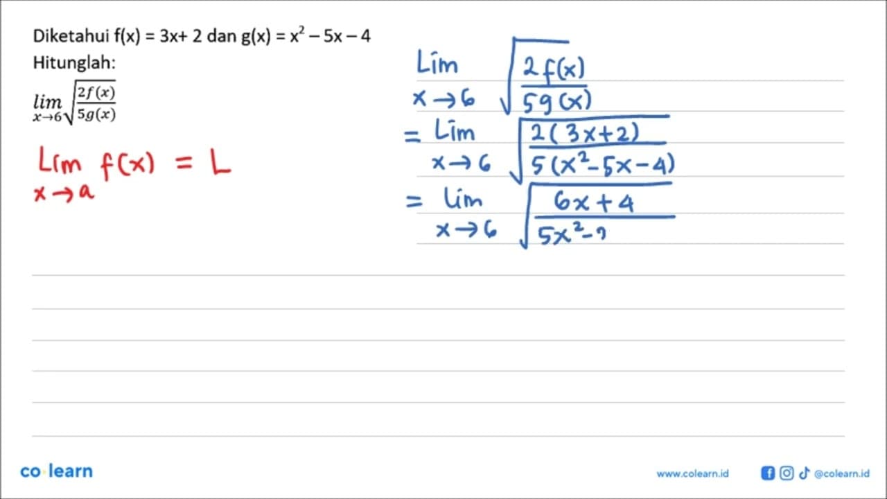 Diketahui f(x) = 3x+2 dan g(x) = x^2 - 5x - 4 Hitunglah:lim