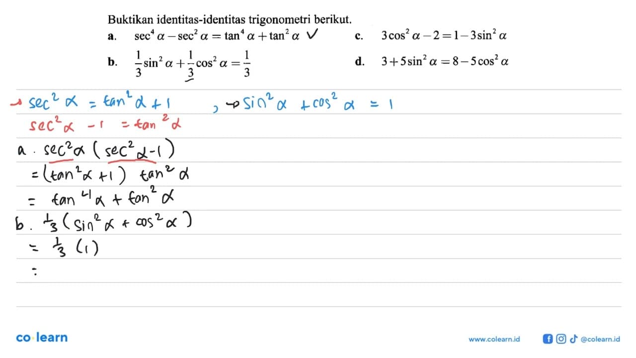 Buktikan identitas-identitas trigonometri berikut.a. sec^4