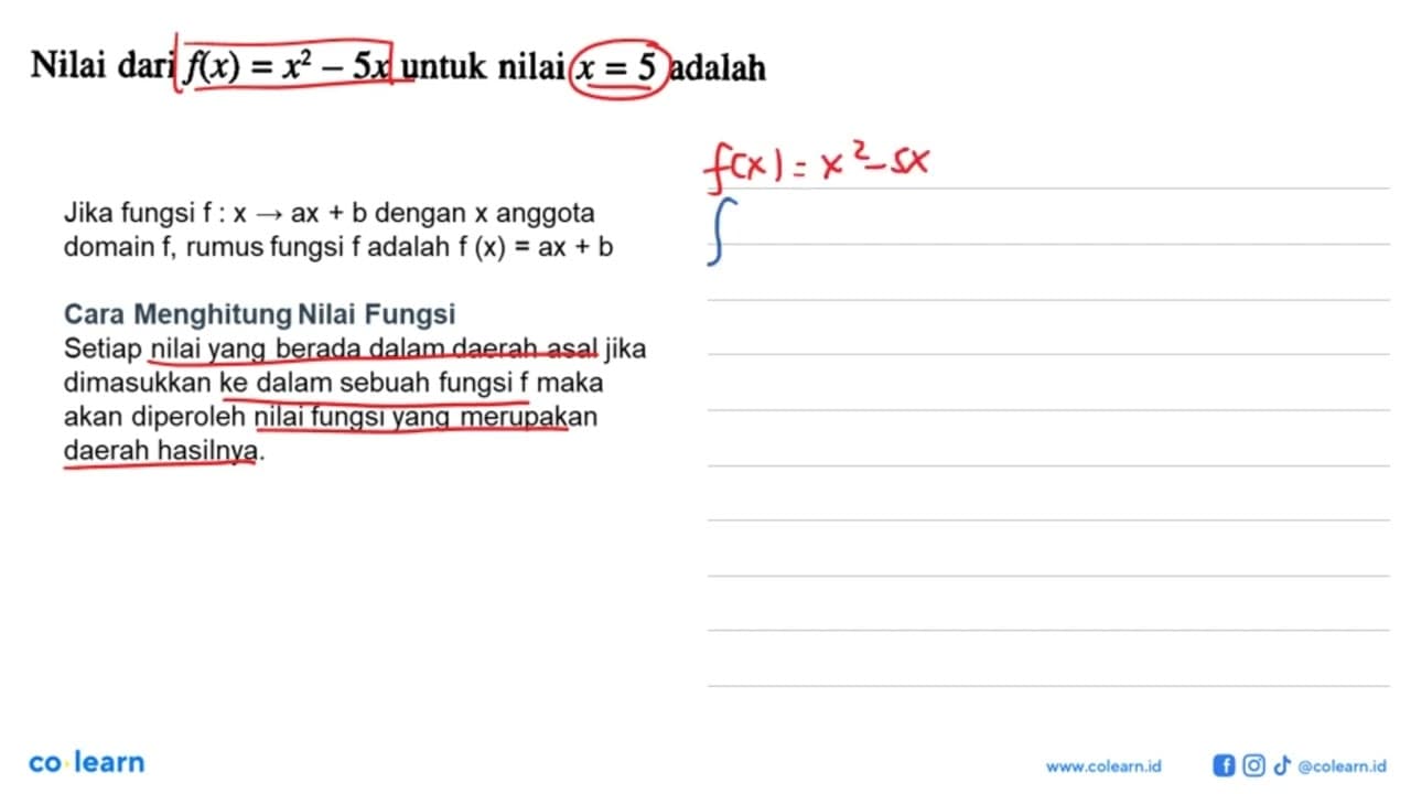 Nilai f(x) = x^2 - 5x untuk nilai x = 5 adalah ....