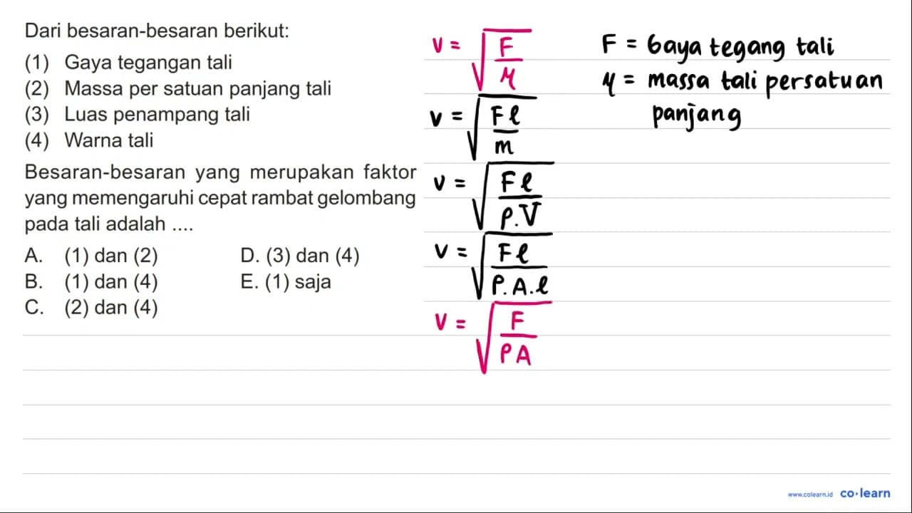 Dari besaran-besaran berikut: (1) Gaya tegangan tali (2)