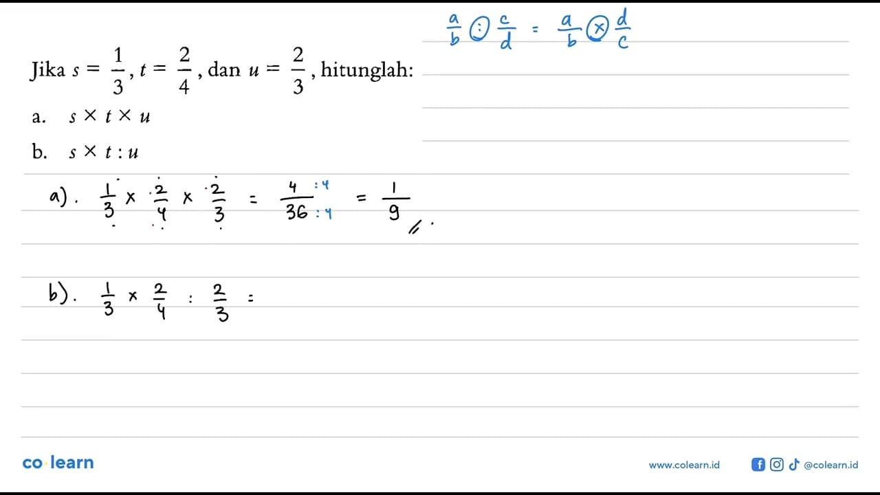 Jika s = 1/3, t = 2/4, dan u = 2/3, hitunglah: a. s x t x u