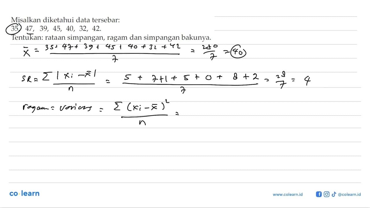 Misalkan diketahui data tersebar: 35,47,39,45,40,32,42.