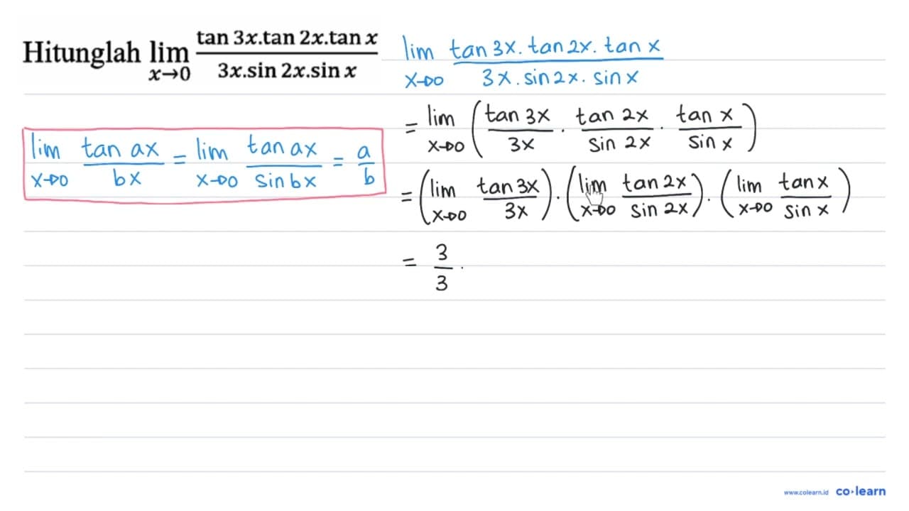 Hitunglah lim _(x -> 0) (tan 3 x . tan 2 x . tan x)/(3 x .