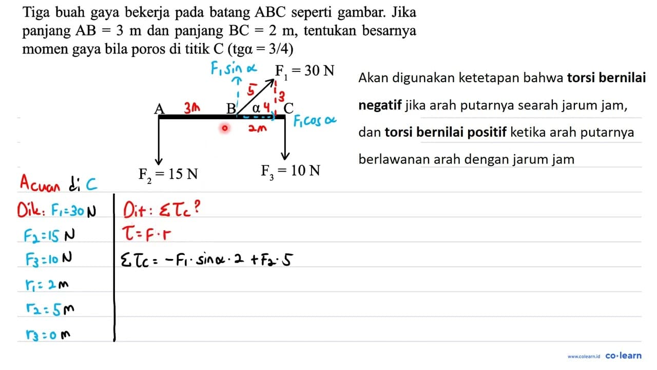 Tiga buah gaya bekerja pada batang A B C seperti gambar.