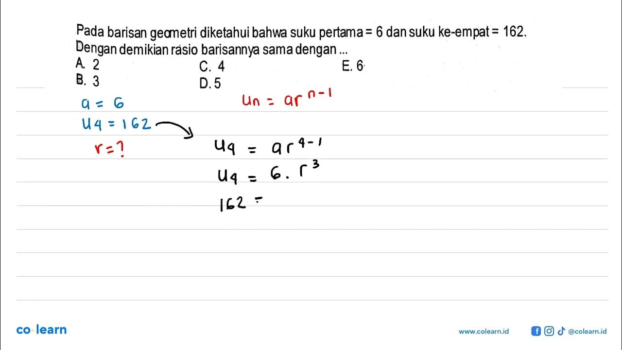 Pada barisan geometri diketahui bahwa suku pertama=6 dan