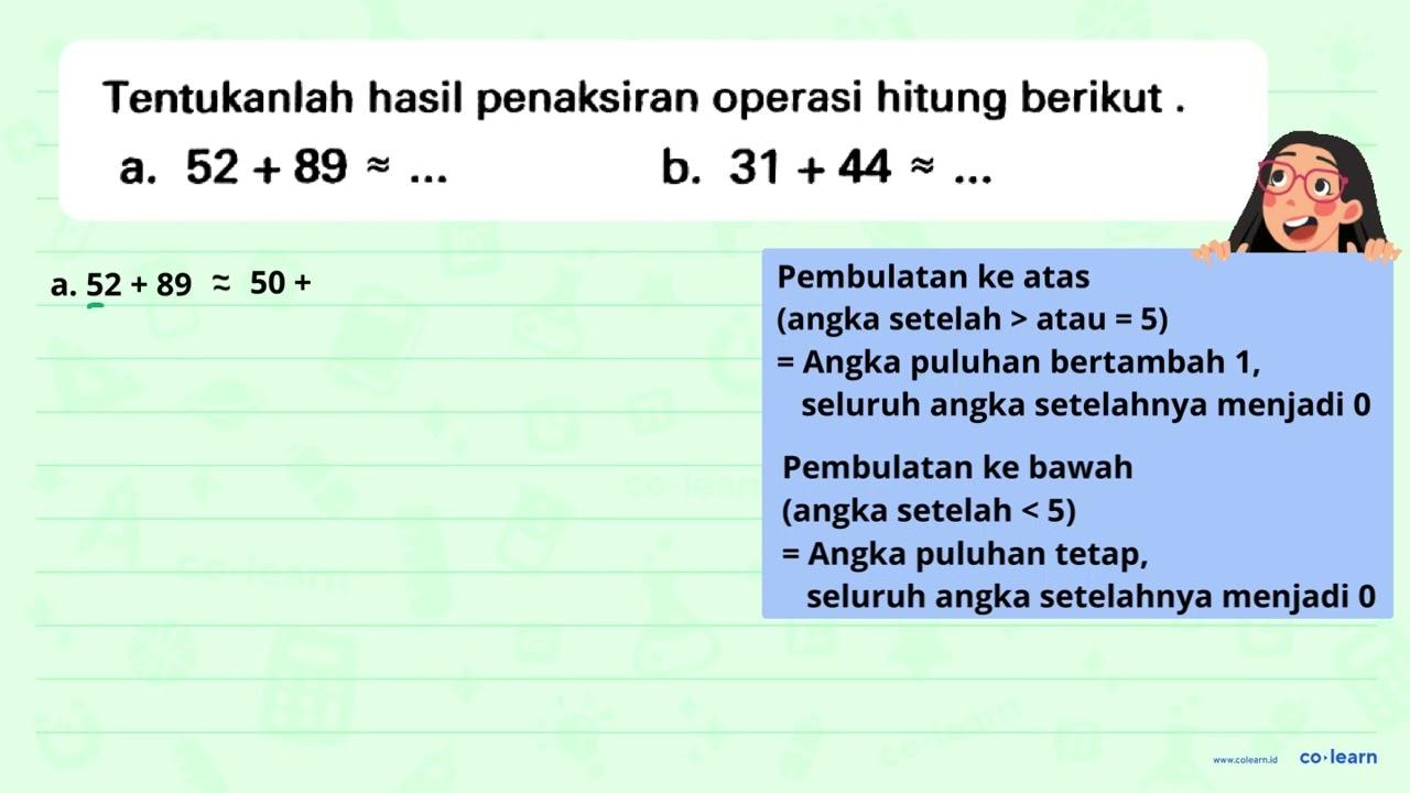 Tentukanlah hasil penaksiran operasi hitung berikut . a.