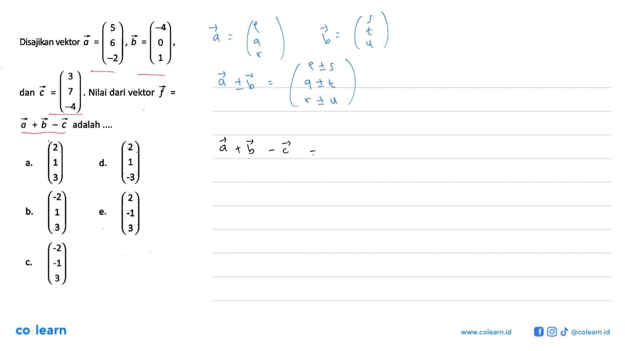 Disajikan vektor a=(\begin(array/c)5 \\ 6 \\