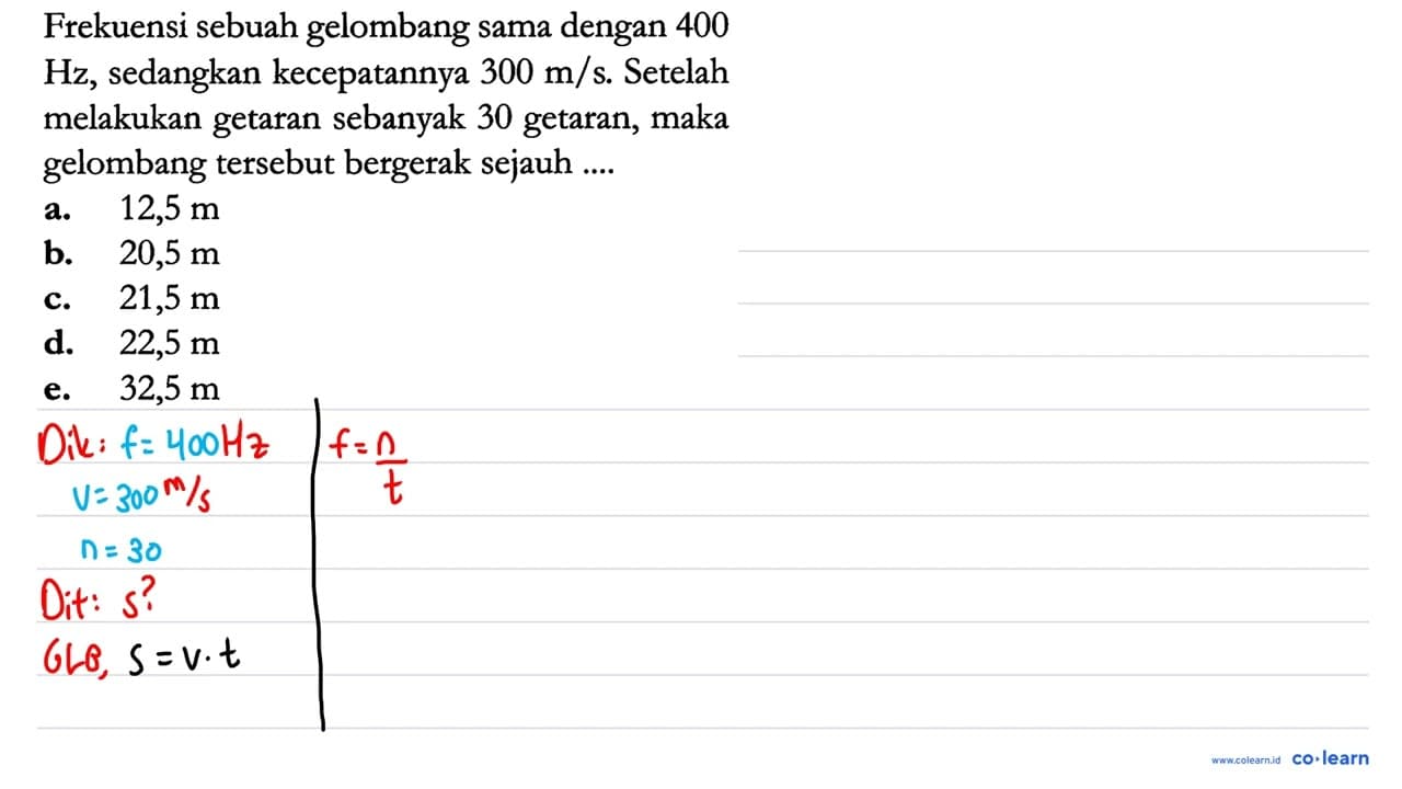 Frekuensi sebuah gelombang sama dengan 400 Hz , sedangkan